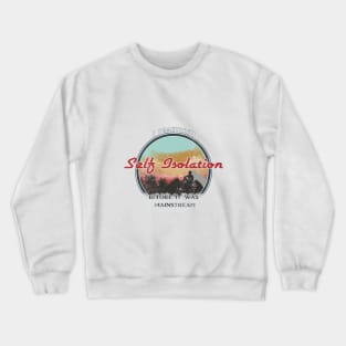 Self Isolation Crewneck Sweatshirt